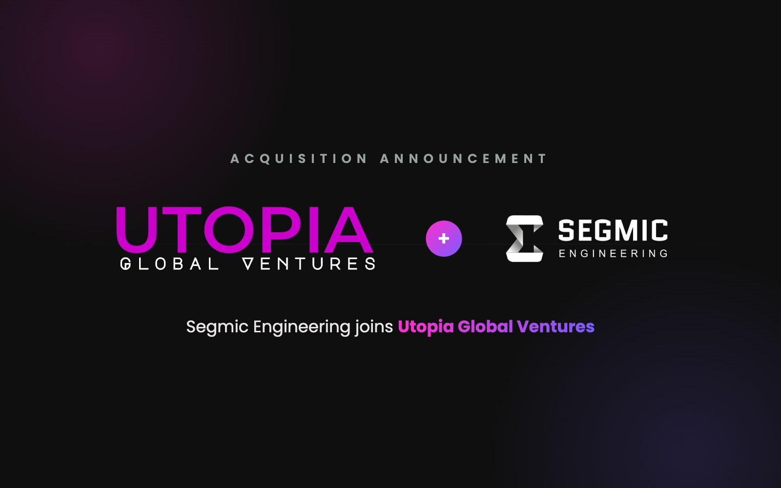 Utopia Global Ventures Acquires Segmic Engineering, Expanding into Industrial Automation and Machine Building